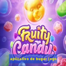 aplicativo de bugar jogo